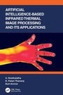 Cover: Artificial Intelligence-based Infrared Thermal Image Processing and its Applications - CRC Press