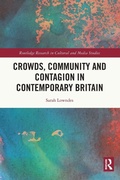 Cover: Crowds, Community and Contagion in Contemporary Britain - Routledge