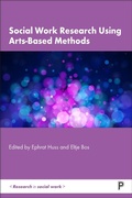 Cover: Social Work Research Using Arts-Based Methods - Policy Press