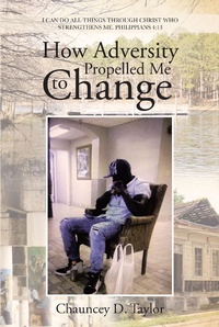 Abbildung von: How Adversity Propelled Me to Change - Page Publishing, Inc.