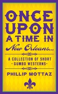 Cover: Once Upon a Time in New Orleans... - Phillip Mottaz