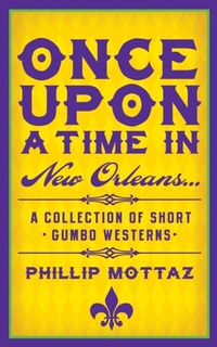 Abbildung von: Once Upon a Time in New Orleans... - Phillip Mottaz