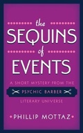 Cover: The Sequins of Events - Phillip Mottaz