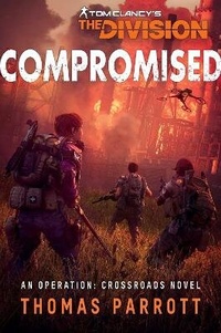 Enlarge image Cover: Tom Clancy's The Division: Compromised - Aconyte Books