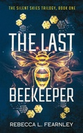Cover: The Last Beekeeper (Silent Skies, #1) - Lightning Hyena Press