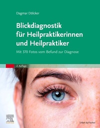 Abbildung von: Blickdiagnostik für Heilpraktikerinnen und Heilpraktiker - Urban & Fischer