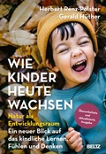 Abbildung von: Wie Kinder heute wachsen - Beltz Verlagsgruppe GmbH & Co. KG