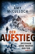 Cover: Der Aufstieg - In eisiger H&ouml;he wartet der Tod - Piper ebooks