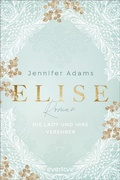 Cover: Elise - Die Lady und ihre Verehrer - Piper ebooks