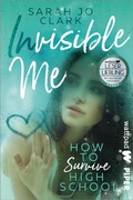 Cover: Invisible Me - How To Survive Highschool - Wattpad@Piper