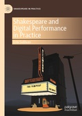 Cover: Shakespeare and Digital Performance in Practice - Palgrave Macmillan