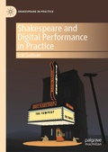 Cover: Shakespeare and Digital Performance in Practice - Palgrave Macmillan