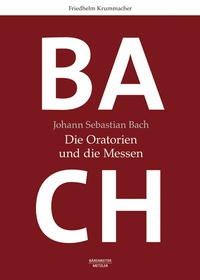 Abbildung von: Johann Sebastian Bach: Die Oratorien und die Messen - J.B. Metzler