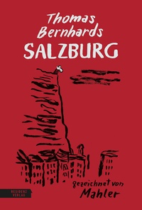 Abbildung von: Thomas Bernhards Salzburg - Residenz