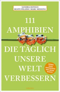Abbildung von: 111 Amphibien, die täglich unsere Welt verbessern - Emons Verlag