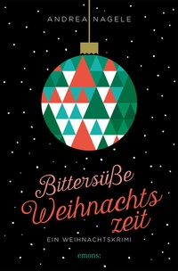 Abbildung von: Bittersüße Weihnachtszeit - Emons Verlag