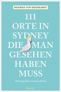 Abbildung von: 111 Orte in Sydney, die man gesehen haben muss - Emons Verlag