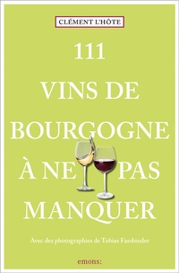 Abbildung von: 111 Vins de Bourgogne à ne pas manquer - Emons Verlag