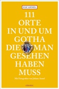 Cover: 111 Orte in und um Gotha, die man gesehen haben muss - Emons Verlag