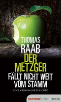 Cover: Der Metzger f&auml;llt nicht weit vom Stamm - Haymon Verlag