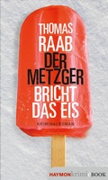 Cover: Der Metzger bricht das Eis - Haymon Verlag