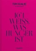 Cover: Ich wei&szlig;, was Hunger ist - Callwey