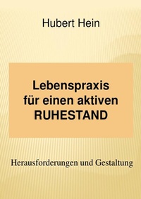 Enlarge image Cover: Lebenspraxis für einen aktiven RUHESTAND - epubli