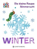 Cover: Die kleine Raupe Nimmersatt - Winter - Gerstenberg