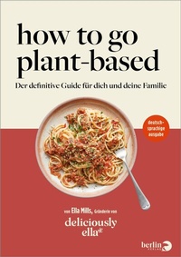 Abbildung von: How To Go Plant-Based - Berlin Verlag