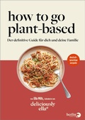 Cover: Deliciously Ella - How To Go Plant-Based - eBook Berlin Verlag