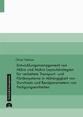 Cover: Entwicklungsmanagement von Mikro und Makro Layoutstrategien f&uuml;r verkettete Transport- und F&ouml;rdersysteme in Abh&auml;ngigkeit von Durchsatz und Randparametern von Fertigungseinheiten - utzverlag GmbH