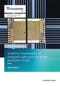 Cover: Switching Characteristics of Integrated GaN-on-Si Half-Bridge and Driver Circuits - Fraunhofer Verlag