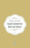 Cover: Siyah G&ouml;zlerine Beni de G&ouml;t&uuml;r - Timas Yayinlari