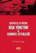 Cover: Sigortacilik Sekt&ouml;r&uuml;nde Risk Y&ouml;netimi ve Sermaye Yeterliligi - Nobel Bilimsel Eserler