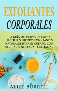 Abbildung von: Exfoliantes corporales - Alice Burrell