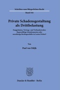 Bild: Private Schadensgestaltung als Drittbelastung. - Duncker & Humblot
