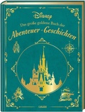 Cover: Disney: Das gro&szlig;e goldene Buch der Abenteuer-Geschichten - Carlsen