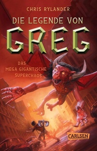 Abbildung von: Die Legende von Greg 2: Das mega-gigantische Superchaos - Carlsen