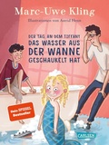 Cover: Der Tag, an dem Tiffany das Wasser aus der Wanne geschaukelt hat - Carlsen