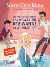 Abbildung von: Der Tag, an dem Tiffany das Wasser aus der Wanne geschaukelt hat - Carlsen