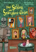 Cover: Die Smartphone-Waisen 1: Das Schloss der Smartphone-Waisen - Carlsen
