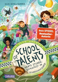 Abbildung von: School of Talents 4: Vierte Stunde: Schulfest im Schneckentempo! - Carlsen