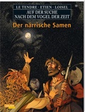 Cover: Auf der Suche nach dem Vogel der Zeit 11: Der n&auml;rrische Samen - Carlsen Comics