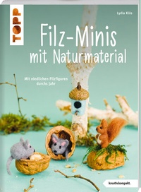Abbildung von: Filz-Minis mit Naturmaterial (kreativ.kompakt.) - Frech