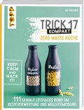 Cover: Trick 17 kompakt - Zero Waste K&uuml;che - frechverlag GmbH
