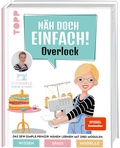 Cover: N&auml;h doch einfach Overlock mit SewSimple. - frechverlag GmbH