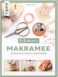 Abbildung von: 1x1 kreativ Makramee. Grundwissen, Modelle, Inspirationen. Von Bestseller-Autorin Josephine Kirsch - Frech