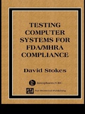 Cover: Testing Computers Systems for FDA/MHRA Compliance - CRC Press