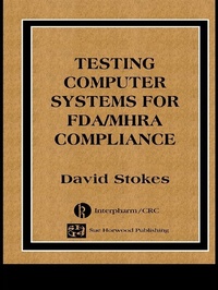 Enlarge image Cover: Testing Computers Systems for FDA/MHRA Compliance - CRC Press