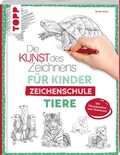 Cover: Die Kunst des Zeichnens f&uuml;r Kinder Zeichenschule - Tiere - frechverlag GmbH